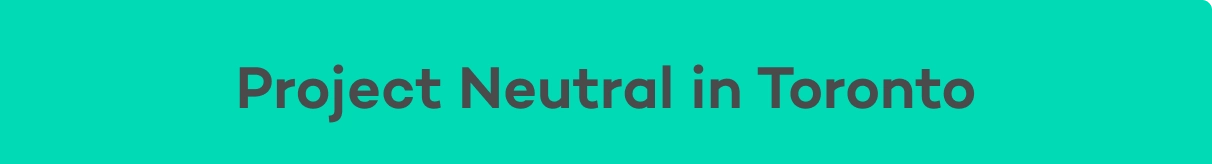 Project Neutral in Toronto